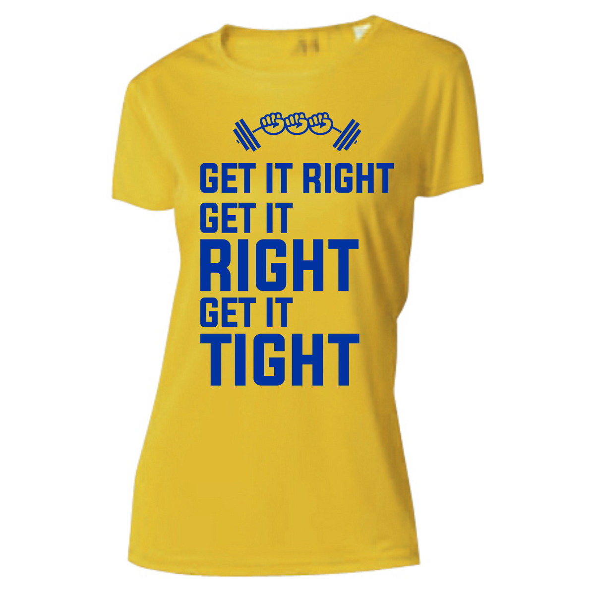 Get It Right Get It Tight Women's Workout Tee | Women's Performance Dri-Fit Tee