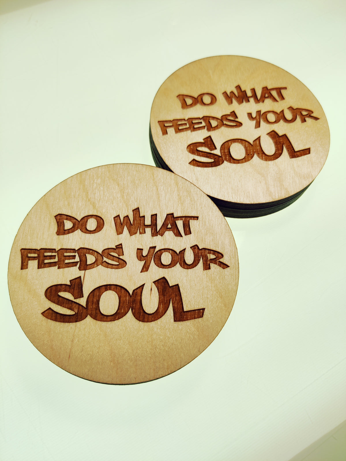 Do What Feeds Your Soul Wood Coaster