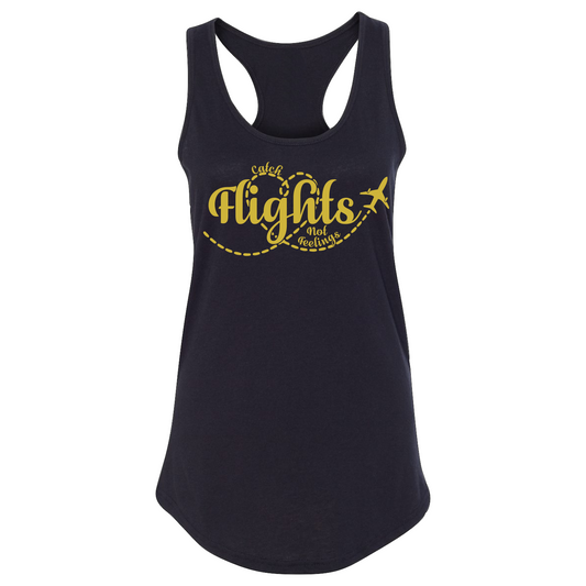 Catch Flights Not Feelings | Women's Racerback Tank Top