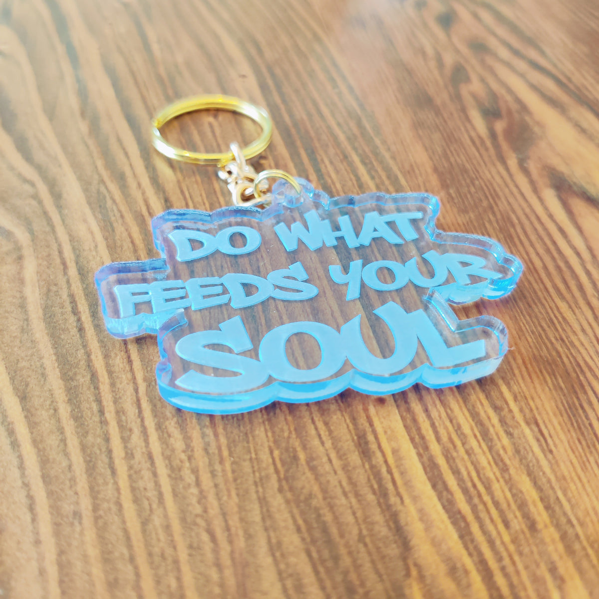 Do What Feeds Your Soul Acrylic Keychain