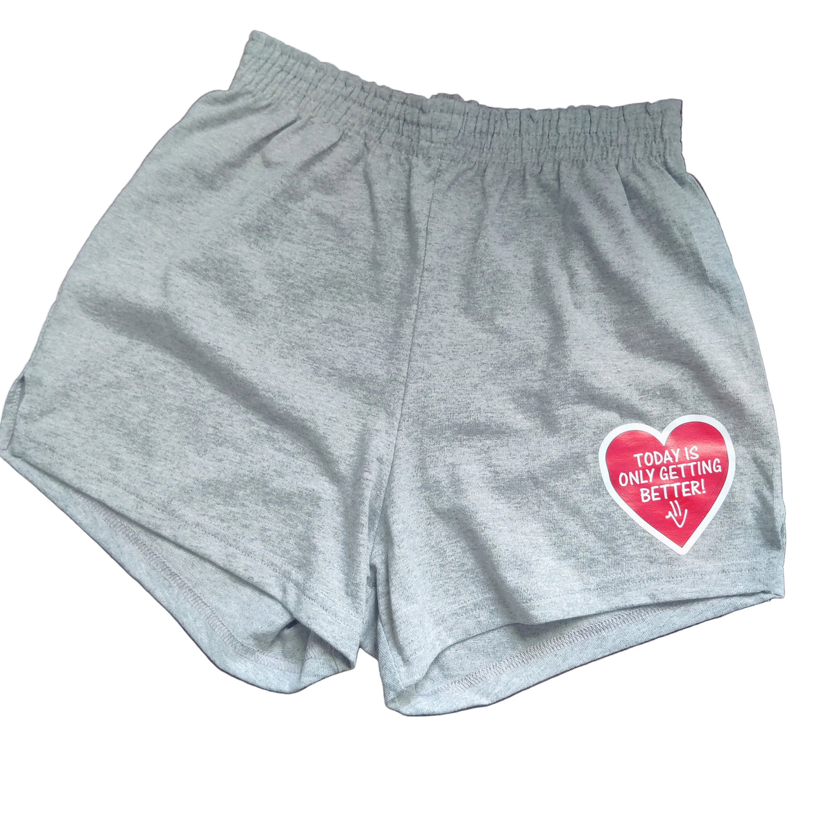 Today Is Only Getting Better | Proud Heart - Woman's Shorts