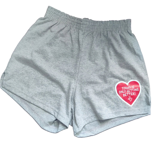 Today Is Only Getting Better | Proud Heart - Woman's Shorts
