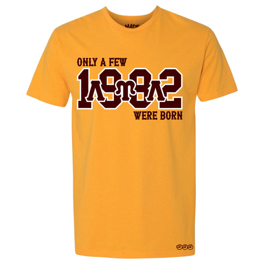 Only A Few Were Born 1982 Tee